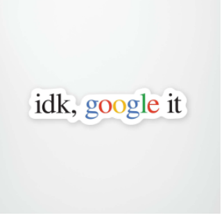 Sticker Idk, Google It Tech110018
