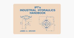 Ipt's Industrial Hydraulics Handbook